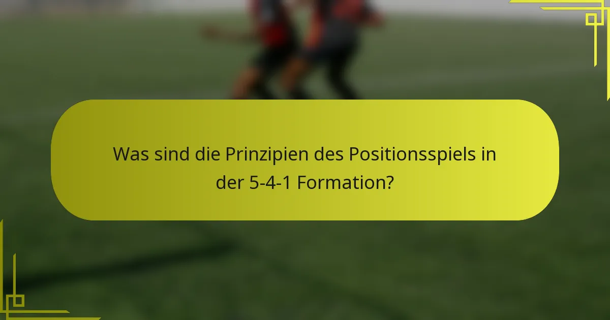 Was sind die Prinzipien des Positionsspiels in der 5-4-1 Formation?
